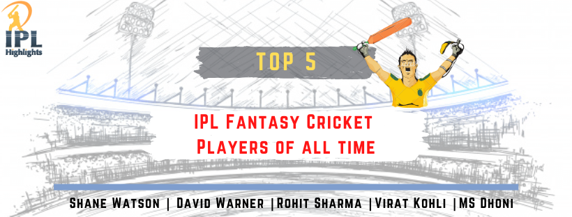 Top 5 IPL Fantasy Cricket Players of all time